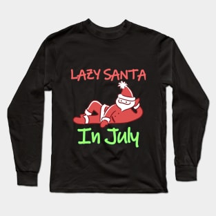 Christmas Lazy Santa In July Long Sleeve T-Shirt